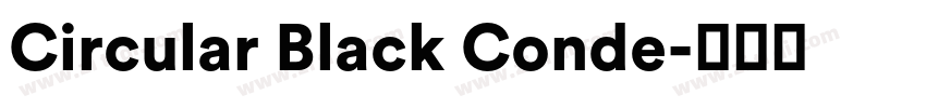 Circular Black Conde字体转换 Circular Black Conde字体转换